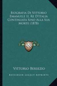 Biografia Di Vittorio Emanuele II， Re D'Italia Continuata Sino Alla Sua Morte (1878)