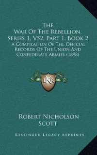 The War of the Rebellion， Series 1， V52， Part 1， Book 2 : A Compilation of the Official Records of the Union and Confederate Armies (1898)