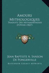 Amours Mythologiques : Traduits Des Metamorphoses D'Ovide (1827)