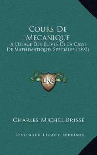 Cours de Mecanique : A L'Usage Des Eleves de La Casse de Mathematiques Speciales (1892)