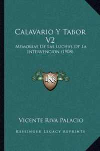 Calavario y Tabor V2 : Memorias de Las Luchas de La Intervencion (1908)