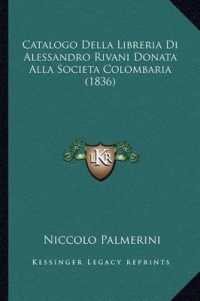 Catalogo Della Libreria Di Alessandro Rivani Donata Alla Societa Colombaria (1836)