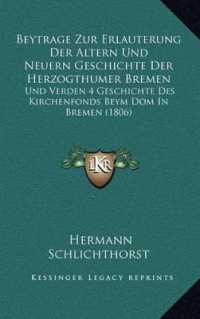 Beytrage Zur Erlauterung Der Altern Und Neuern Geschichte Der Herzogthumer Bremen : Und Verden 4 Geschichte Des Kirchenfonds Beym Dom in Bremen (1806)