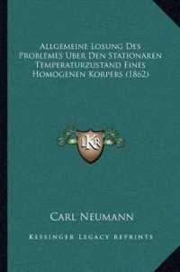 Allgemeine Losung Des Problemes Uber Den Stationaren Temperaturzustand Eines Homogenen Korpers (1862)