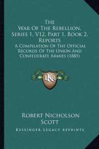 The War of the Rebellion， Series 1， V12， Part 1， Book 2， Reports : A Compilation of the Official Records of the Union and Confederate Armies (1885)