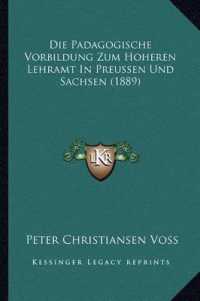 Die Padagogische Vorbildung Zum Hoheren Lehramt in Preussen Und Sachsen (1889)