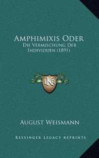 Amphimixis Oder : Die Vermischung Der Individuen (1891)