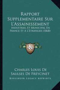 Rapport Supplementaire Sur L'Assainissement : Industriel Et Municipal En France Et a L'Etranger (1868)