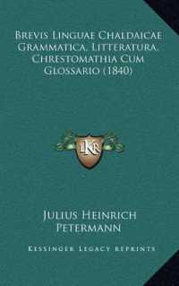 Brevis Linguae Chaldaicae Grammatica， Litteratura， Chrestomathia Cum Glossario (1840)