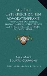 Aus Der Osterreichischen Advokatenpraxis : Festschrift Der Wiener Advokaten-Gesellschaft Union Aus Anlass Ihres 25 Jahrigen Bestandes (1905)