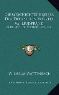 Die Geschichtschreiber Der Deutschen Vorzeit V2， Liudprand : In Deutscher Bearbeitung (1853)