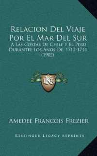 Relacion del Viaje Por El Mar del Sur : A Las Costas de Chile y El Peru Durantee Los Anos de， 1712-1714 (1902)
