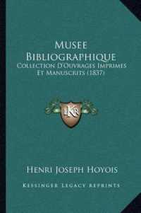 Musee Bibliographique : Collection D'Ouvrages Imprimes Et Manuscrits (1837)