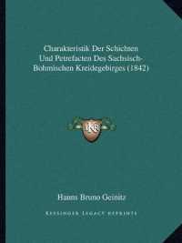 Charakteristik Der Schichten Und Petrefacten Des Sachsisch-Bohmischen Kreidegebirges (1842)