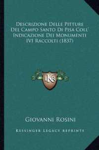 Descrizione Delle Pitture del Campo Santo Di Pisa Coll' Indicazione Dei Monumenti IVI Raccolti (1837)