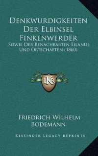Denkwurdigkeiten Der Elbinsel Finkenwerder : Sowie Der Benachbarten Eilande Und Ortschaften (1860)