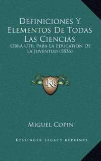 Definiciones y Elementos de Todas Las Ciencias : Obra Util Para La Education de La Juventud (1836)