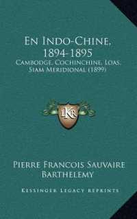 En Indo-Chine， 1894-1895 : Cambodge， Cochinchine， Loas， Siam Meridional (1899)