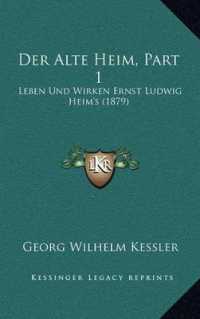 Der Alte Heim， Part 1 : Leben Und Wirken Ernst Ludwig Heim's (1879)