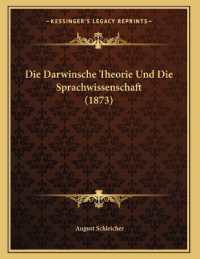 Die Darwinsche Theorie Und Die Sprachwissenschaft (1873)