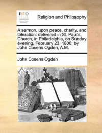 A Sermon, upon Peace, Charity, and Toleration : Delivered in St. Paul's Church, in Philadelphia, on Sunday Evening, February 23, 1800; by John Cosens Ogden, A.M.