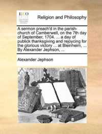 A Sermon Preach'd in the Parish-Church of Camberwell, on the 7th Day of September, 1704. ... a Day of Publick Thanksgiving and Rejoycing for the Glorious Victory ... at Bleinheim, ... by Alexander Jephson, ...