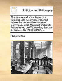 The Nature and Advantages of a Religious Fast. a Sermon Preached before the Honourable House of Commons, at St. Margaret's Church Westminster, on Wednesday, January 9. 1739. ... by Philip Barton, ...
