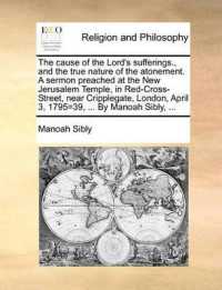 The Cause of the Lord's Sufferings., and the True Nature of the Atonement. a Sermon Preached at the New Jerusalem Temple, in Red-Cross-Street, Near Cripplegate, London, April 3, 1795=39, ... by Manoah Sibly, ...