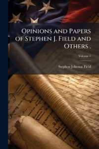 Opinions and Papers of Stephen J. Field and Others .; Volume 1