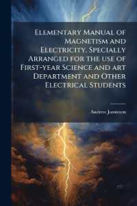 Elementary Manual of Magnetism and Electricity. Specially Arranged for the use of First-year Science and art Department and Other Electrical Students