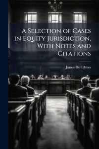 A selection of cases in equity jurisdiction, with notes and citations