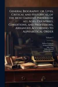 General Biography; or, Lives, Critical and Historical, of the Most Eminent Persons of all Ages, Countries, Conditions, and Professions, Arranged According to Alphabetical Order; Volume 2