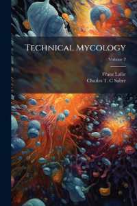 Technical Mycology : The Utilization of Micro-organisms in the Arts and Manufactures: a Practical Handbook on Fermentation and Fermentative Processes for the use of Brewers ... and all Interested in the Industries Dependent on Fermentation; Volume 2