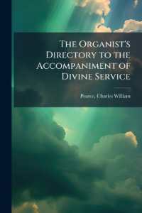 The Organist's Directory to the Accompaniment of Divine Service : With a Full List of Voluntaries Appropriate to Every Sunday and Holy day in the Christian Year