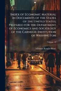 Index of Economic Material in Documents of the States of the United States; Prepared for the Department of Economics and Sociology of the Carnegie Institution of Washington; Volume 13