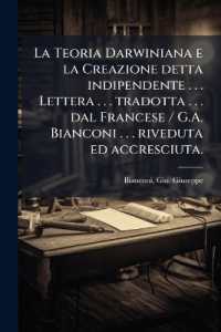 La Teoria Darwiniana e la Creazione detta indipendente . . . Lettera . . . tradotta . . . dal Francese / G.A. Bianconi . . . riveduta ed accresciuta.