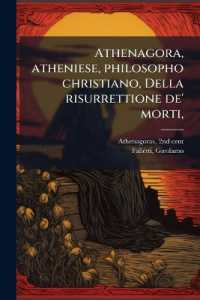 Athenagora, atheniese, philosopho christiano, Della risurrettione de' morti,
