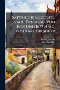 Satyrische Gedichte. Nach Den Ausg. Von 1664 Und 1677 Hrsg. Von Karl Drescher