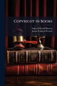 Copyright in Books : An Inquiry into Its Origin, and an Account of the Present State of the Law in Canada: A Lecture: Being of the 'Occasional Lectures' Delivered before the Law School of Bishop's College at Sherbrooke, P.Q., Thursday, January 26Th,