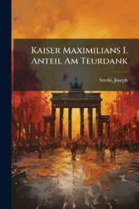 Kaiser Maximilians I. Anteil Am Teurdank : Eine Kritische Untersuchung
