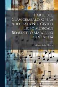 L'arte Del Clavicembalo; Opera Adottata Nel Civico Liceo Musicale Benedetto Marcello Di Venezia