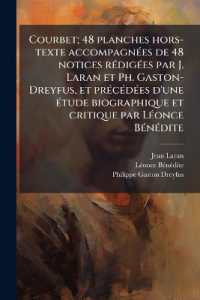 Courbet; 48 planches hors-texte accompagnées de 48 notices rédigées par J. Laran et Ph. Gaston-Dreyfus, et précédées d'une étude biographique et critique par Léonce Bénédite