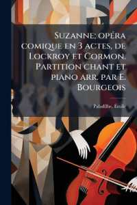 Suzanne; opéra comique en 3 actes, de Lockroy et Cormon. Partition chant et piano arr. par E. Bourgeois