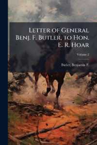 Letter of General Benj. F. Butler, to Hon. E. R. Hoar; Volume 2