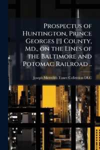 Prospectus of Huntington, Prince Georges [!] County, Md., on the Lines of the Baltimore and Potomac Railroad ..