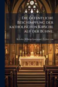 Die öffentliche Beschimpfung der katholischen Kirsche auf der Bühne.