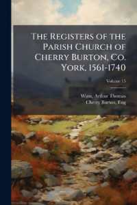 The Registers of the Parish Church of Cherry Burton, Co. York, 1561-1740; Volume 15