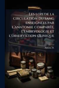 Les lois de la circulation du sang enseignées par l'anatomie comparée, l'embryologie et l'observation clinique