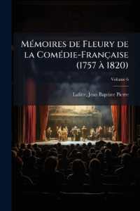 Mémoires de Fleury de la Comédie-Française (1757 à 1820); Volume 6