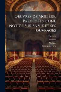 Oeuvres de Molière, Précédées d'une notice sur sa vie et ses ouvrages; Volume 1